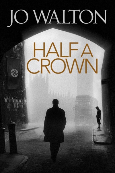 Half a Crown by Jo Walton