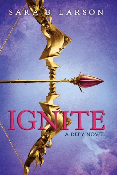 Ignite by Sara B. Larson