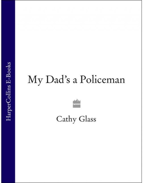 My Dad's a Policeman by Cathy Glass