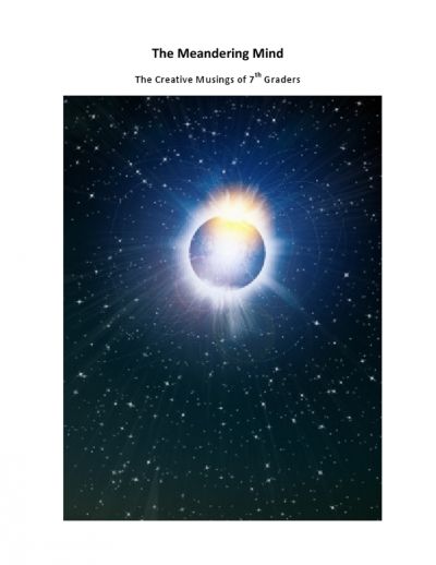 The Meandering Mind - Creative Musings of 7th Graders by Jason Trinklein