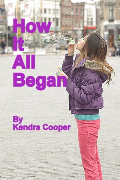 How It All Began by Kendra Cooper