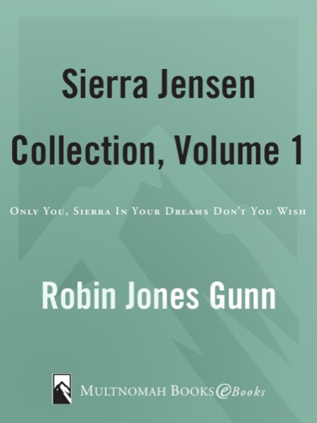 Sierra Jensen Collection, Vol 1 by Robin Jones Gunn