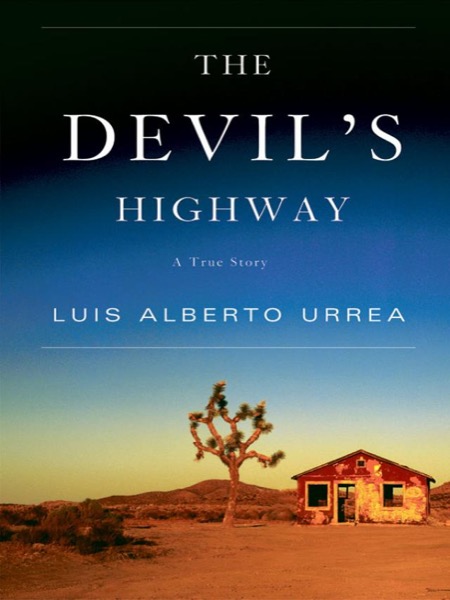 The Devil's Highway: A True Story by Luis Alberto Urrea