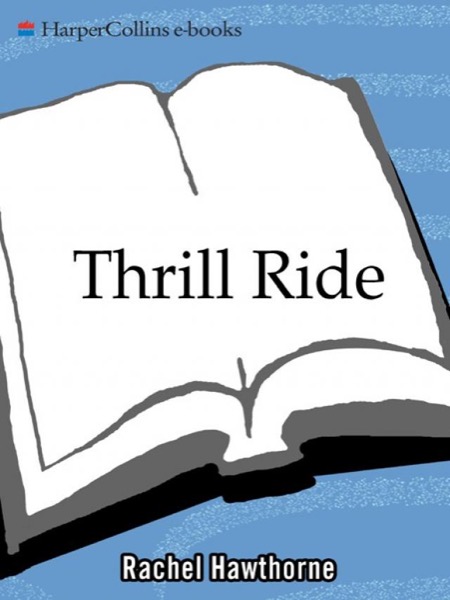 Thrill Ride by Rachel Hawthorne