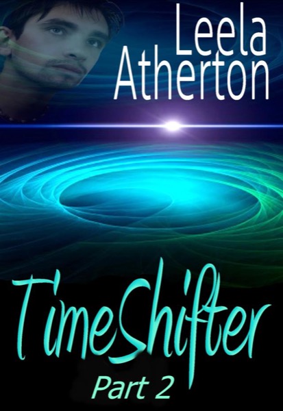 TimeShifter Part 2 by Leela Atherton