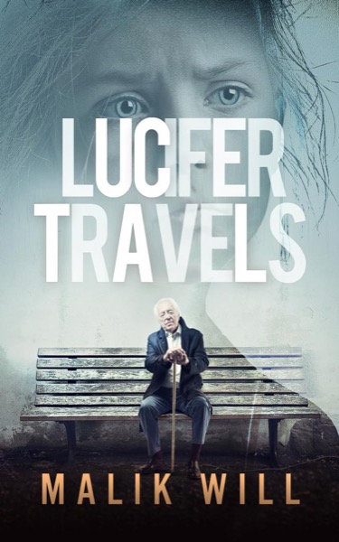 Lucifer Travels-Book #1 in the suspense, mystery thriller by Malik Will