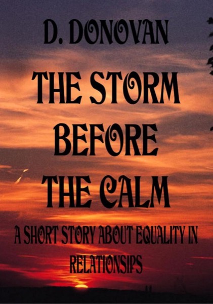 The Storm Before The Calm by D Donovan