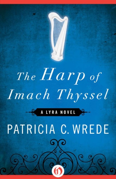 The Harp of Imach Thyssel by Patricia C. Wrede