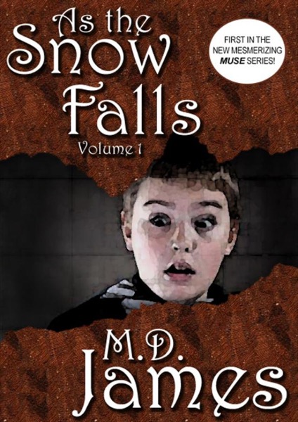 As the Snow Falls - Vol. 1 (The Muse Series #1) by M.D. James