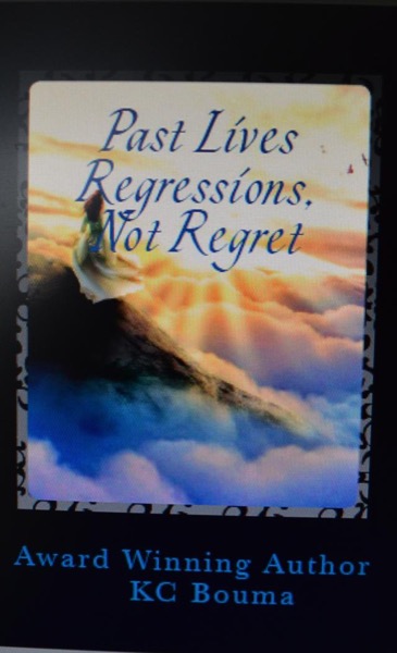 Past Lives Regression Not Regret by KC Bouma