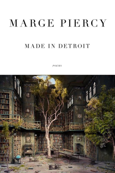 Made in Detroit: Poems by Marge Piercy