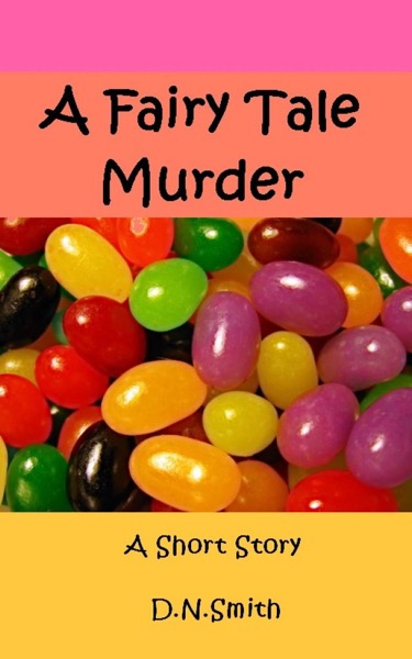 A Fairy Tale Murder by Dulcinea Norton-Smith