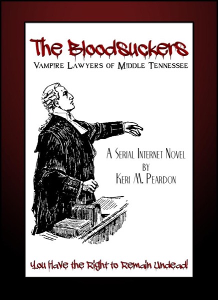 The Bloodsuckers: Vampire Lawyers of Middle Tennessee (Volume 3) by Keri Peardon