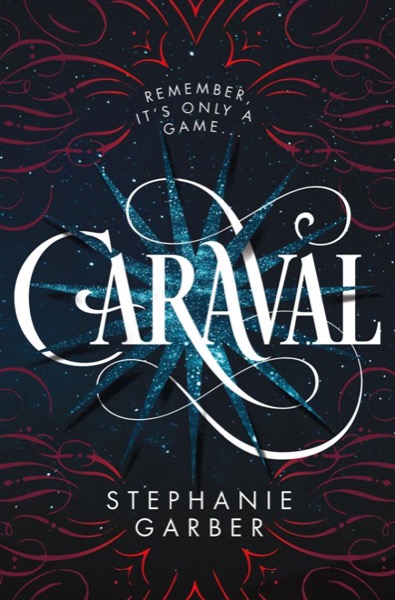 Caraval Series, Book 1 by Stephanie Garber