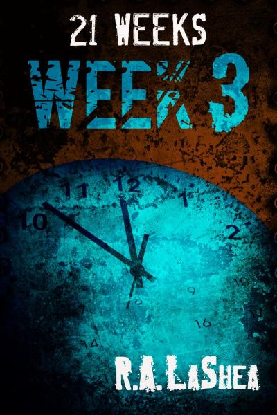 21 Weeks: Week 3 by R.A. LaShea