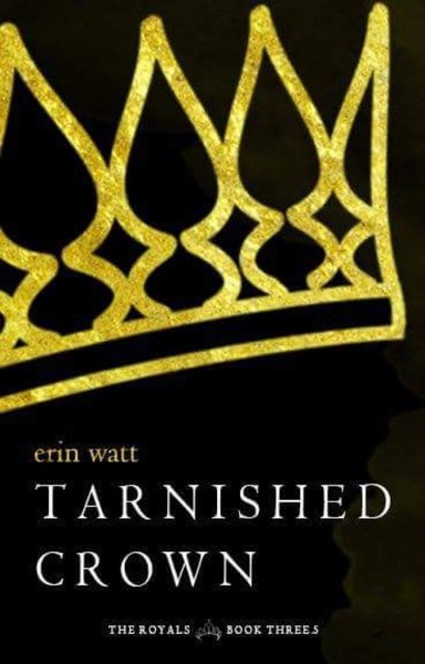 Tarnished Crown by Erin Watt