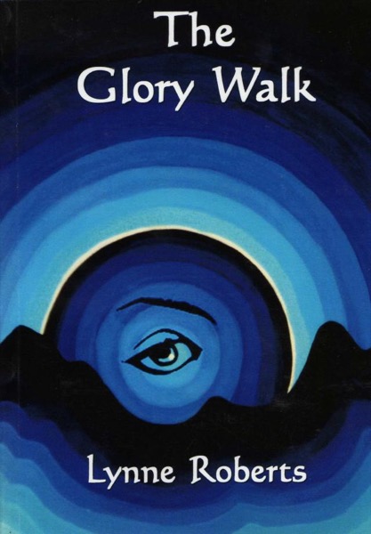 The Glory Walk by Lynne Roberts