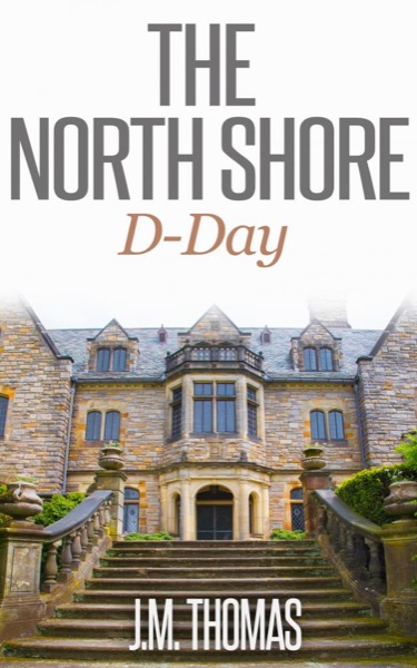 The North Shore D-Day by J.M. Thomas