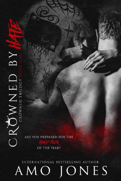 Crowned by Hate by Amo Jones