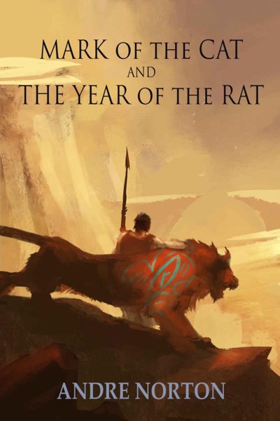 Mark of the Cat and Year of the Rat by Andre Norton