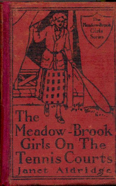 The Meadow-Brook Girls on the Tennis Courts; Or, Winning Out in the Big Tournament by Roy J. Snell