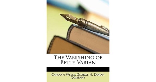 The Vanishing of Betty Varian by Carolyn Wells