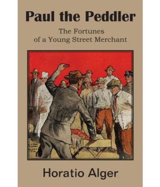 Paul the Peddler; Or, The Fortunes of a Young Street Merchant by Jr. Horatio Alger