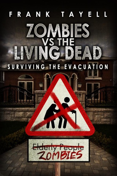 Surviving The Evacuation, Book 0.5: Zombies vs The Living Dead by Frank Tayell