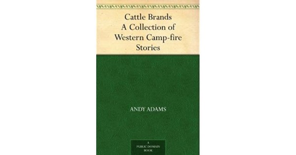 Cattle Brands: A Collection of Western Camp-Fire Stories