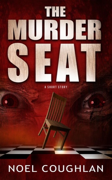 The Murder Seat by Noel Coughlan