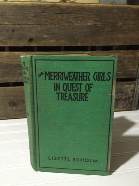 The Merriweather Girls in Quest of Treasure by Lizette M. Edholm