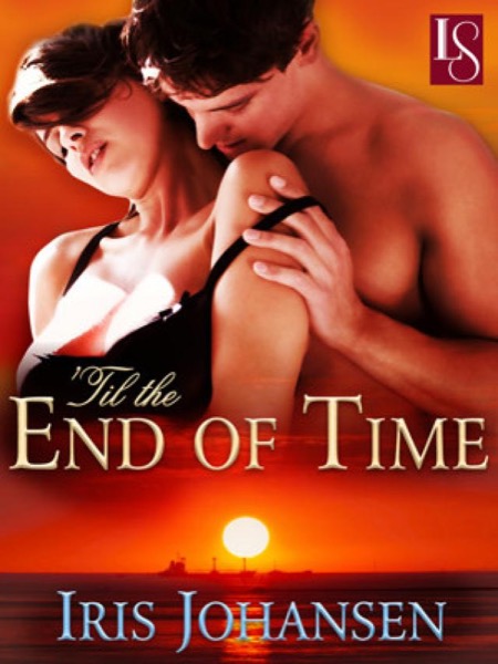 'Til the End of Time: A Loveswept Contemporary Romance by Iris Johansen