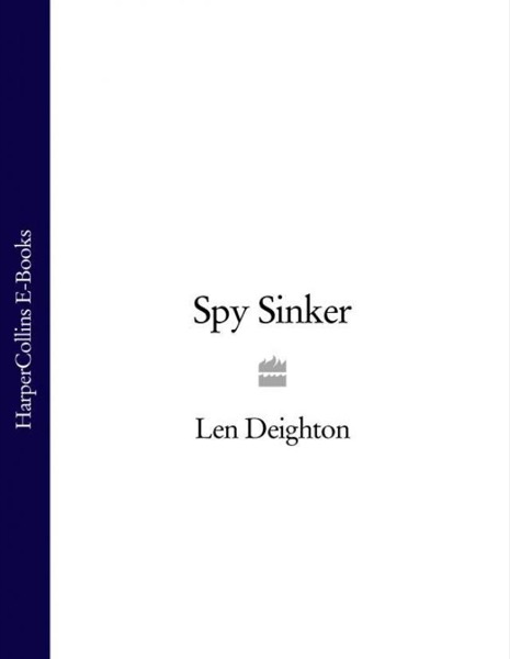 Spy Sinker by Len Deighton