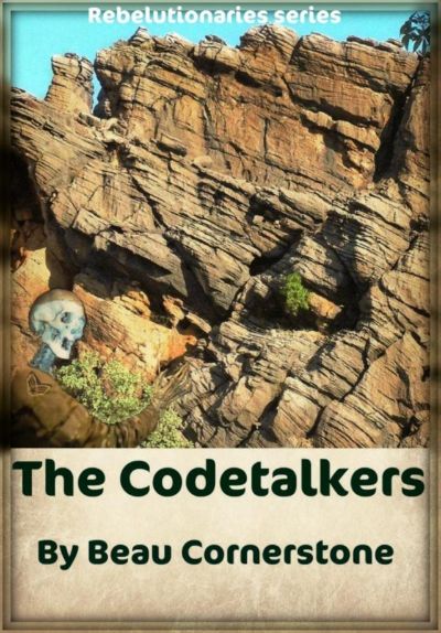 The Codetalkers (The Rebelutionaries Series: Book 2) by Beau Cornerstone