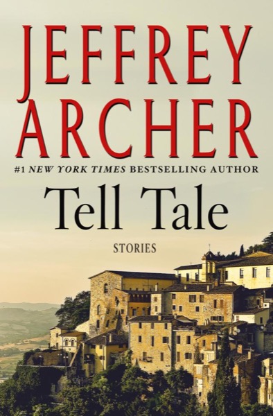 Tell Tale: Short Stories by Jeffrey Archer