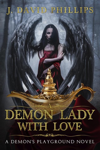 A Demon Lady With Love by J. David Phillips