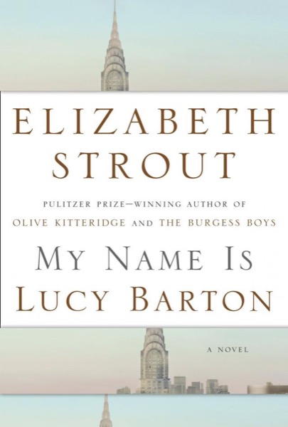 My Name Is Lucy Barton by Elizabeth Strout