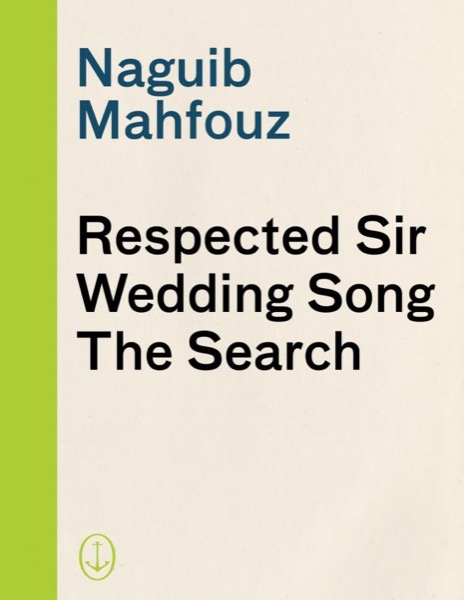 Respected Sir, Wedding Song, the Search by Naguib Mahfouz