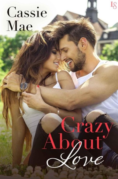 Crazy About Love: An All About Love Novel by Cassie Mae