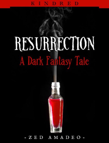 Resurrection: A Dark Fantasy Tale (Kindred #1) by Zed Amadeo