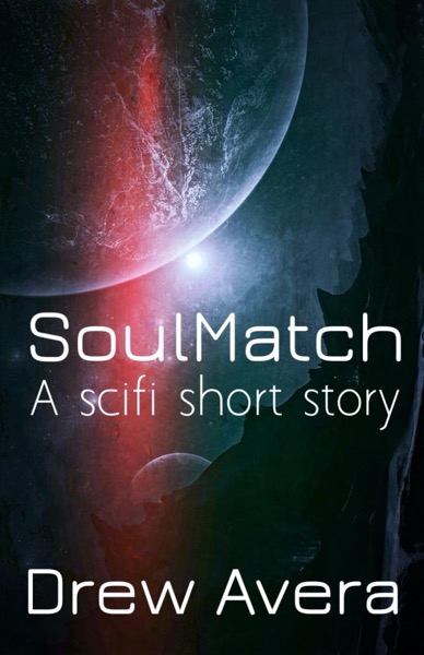 Soul Match (short story) by Drew Avera