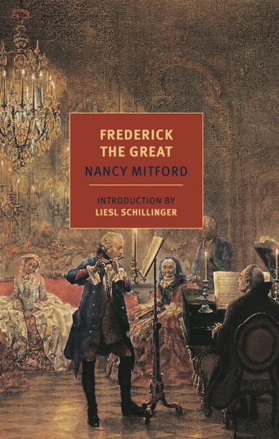 Frederick the Great by Nancy Mitford