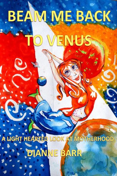 Beam Me Back To Venus by Dianne Barr