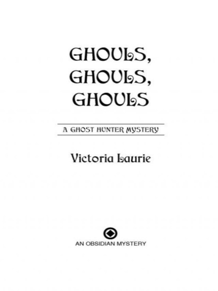 Ghouls, Ghouls, Ghouls by Victoria Laurie