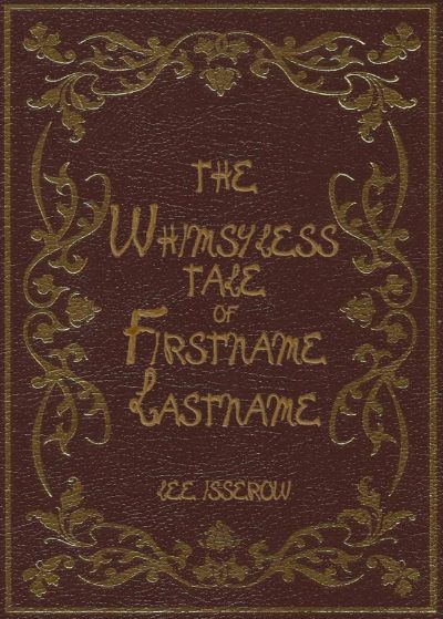 The Whimsyless Tale Of Firstname Lastname by Lee Isserow