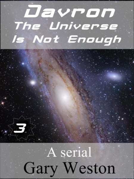 Davron The Universe Is Not Enough Part 3 by Gary Weston