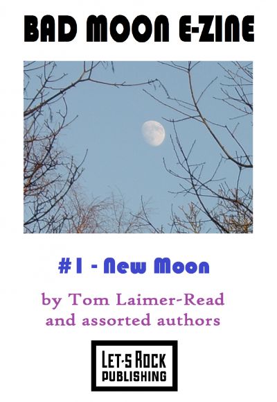 Bad Moon E-Zine #1 - New Moon by Tom Laimer-Read