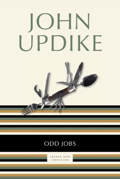 Odd Jobs: Essays and Criticism by John Updike