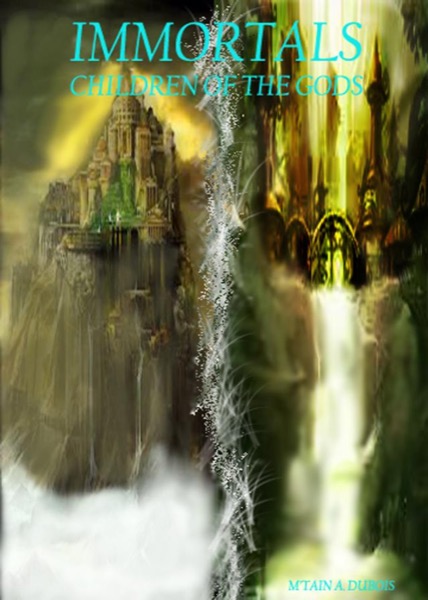Immortals Children Of The Gods by M'tain Dubois