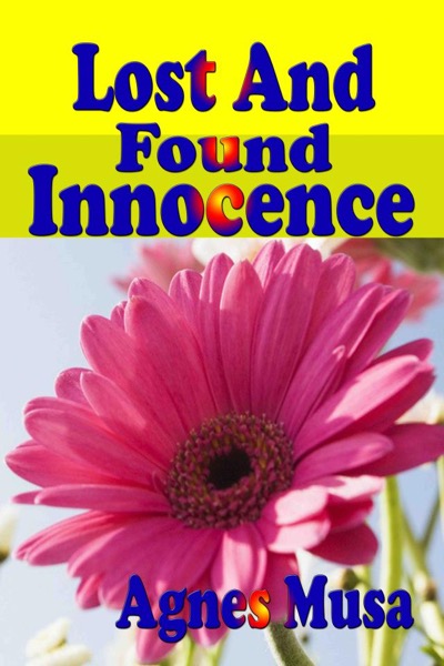 Lost & Found Innocence by Agnes Musa